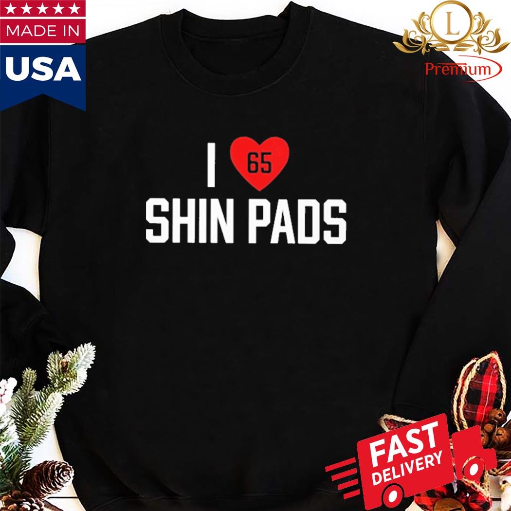 I Love 65 Shin Pads Shirt Sweatshirt