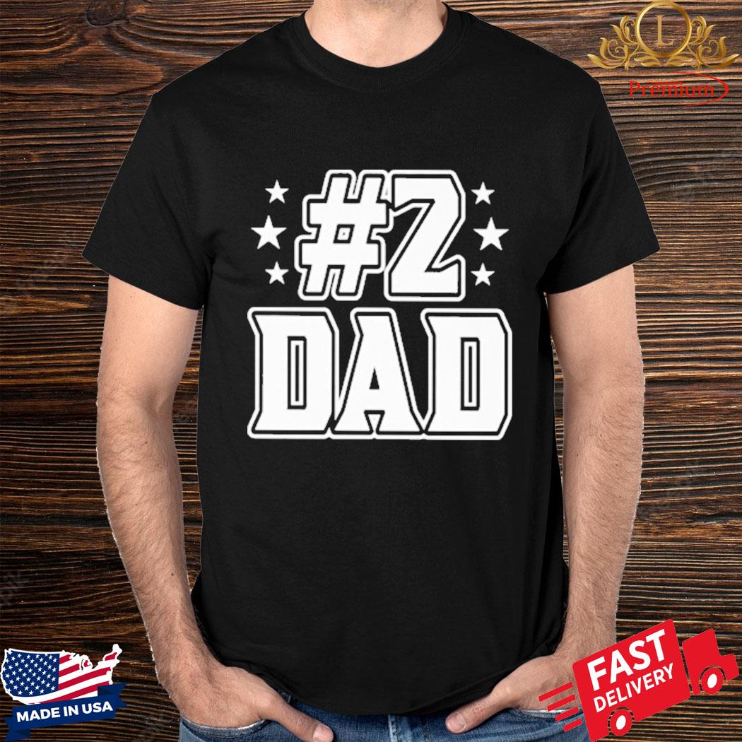 #2 Number Two Dad Father's Day Joke Shirt