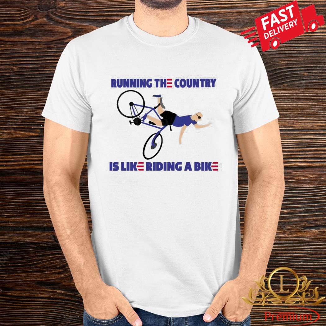 Joe Biden Running The Country Is Like Riding A Bike Shirt