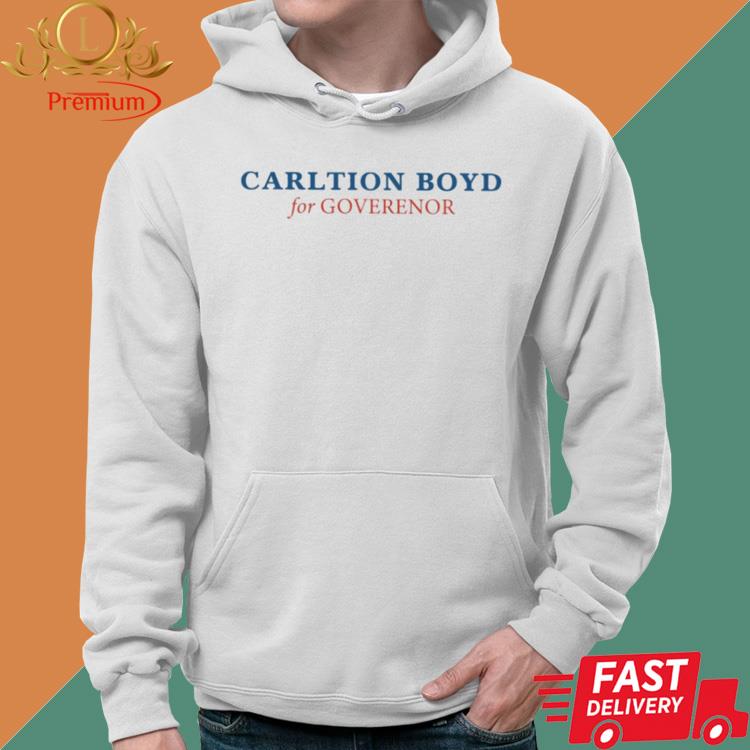 Official Carlton Boyd For Governor Yard Sign 2022 Shirt Hoodie