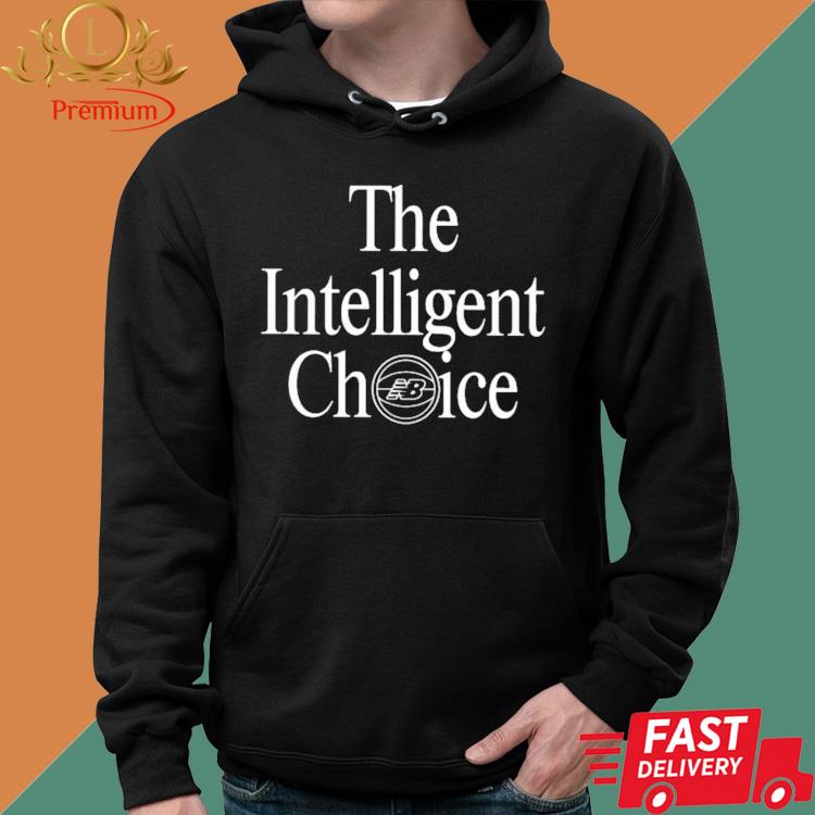 Official The Intelligent Choice Shirt Hoodie