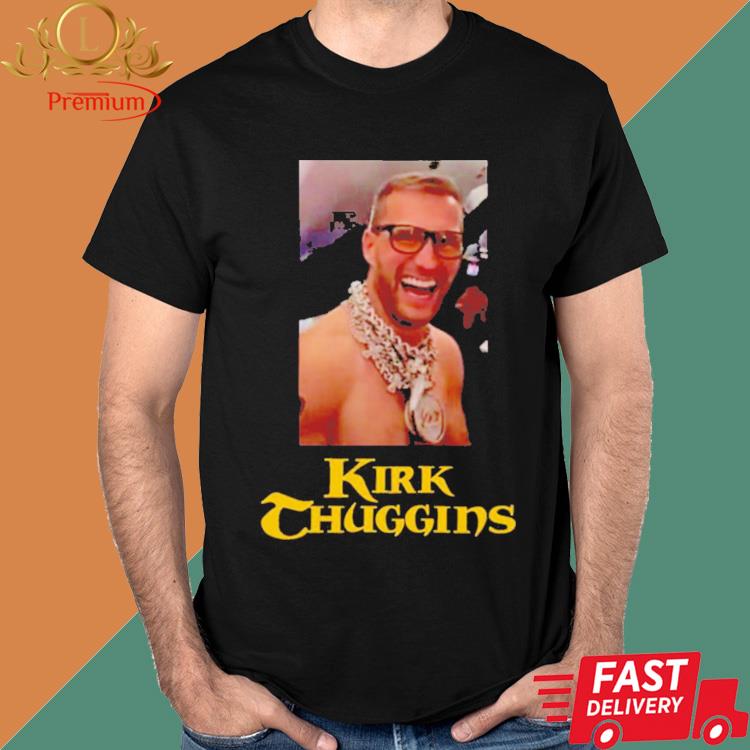 Kirk Thuggins Meme Kirk Cousins Shirt